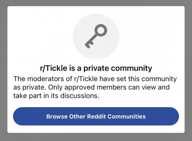 Anybody else been kicked from r/tickle for no reason? I seldom even post and now can't even request to rejoin. 🤷‍♂️ by TheMandoGuy