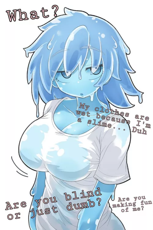 Are you blind or what? [Gender Neutral POV] [Monster Girl] [Slime Girl] [Wet Clothes] by Nana_Grazismi