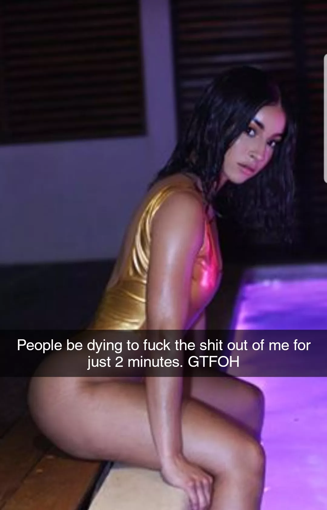 As she told the large group of muscly boys by the pool while maintaining eye contact with you. posted by StarPlatinum69420