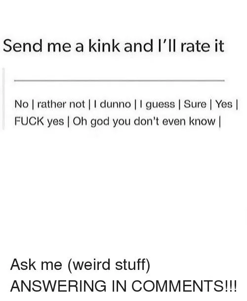Everyone here is a kinky lil shit so let’s play a game. I’ll post answer to my profile and @ you. Give me some time with it. I’m working today ☺️ posted by godofwarmth386