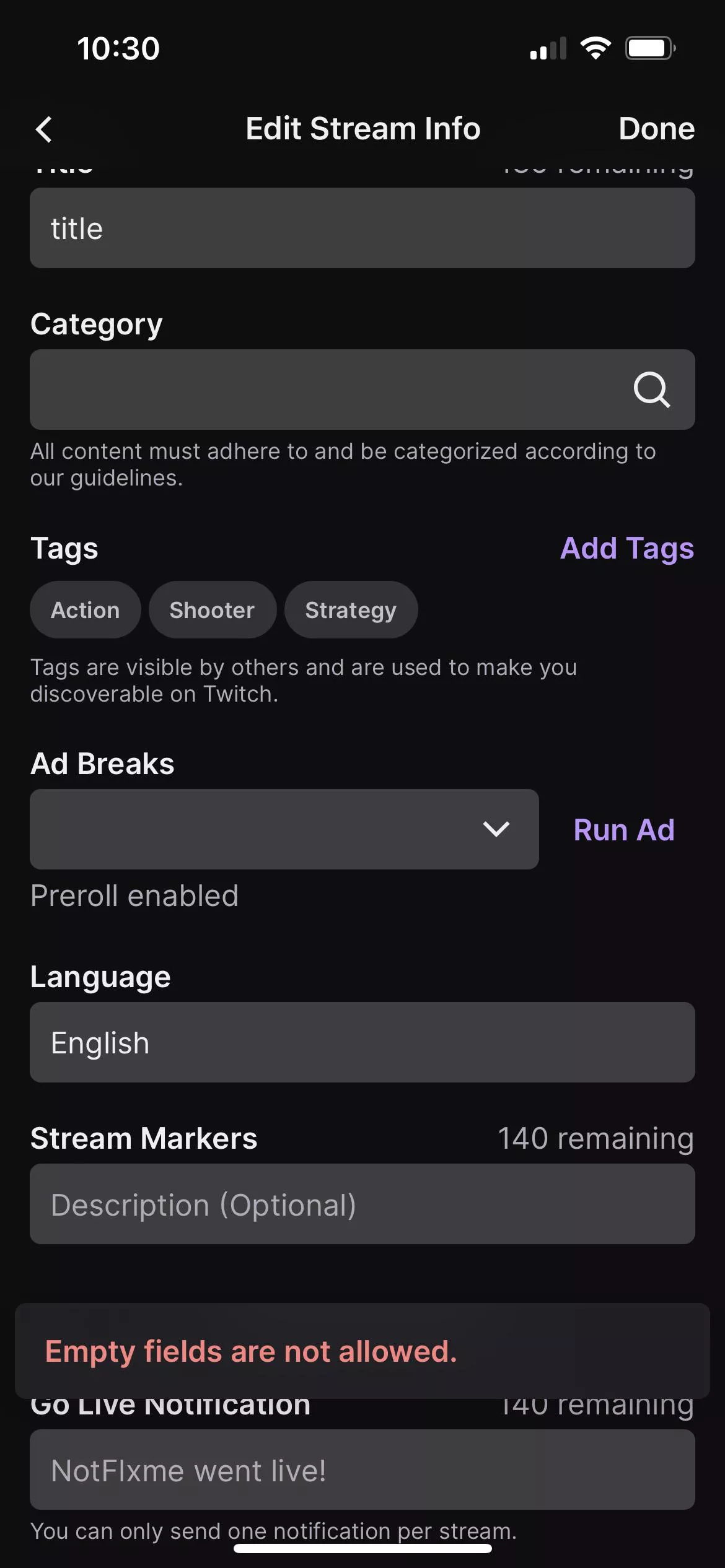 for the past couple of weeks whenever i try my mobile twitch stream manager it won’t let me select a game or ad break no matter what i try. i also cant change my title or go live notification because every field needs something, i’ve tried deleting a posted by Notflxme