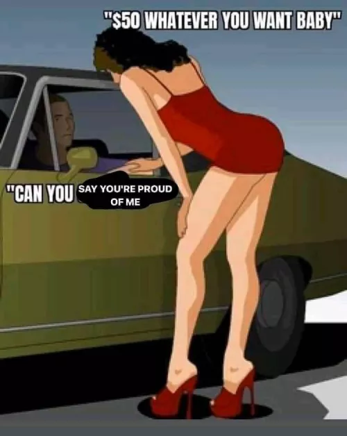 i am a whore for validation. by Putrid_Knowledge_107