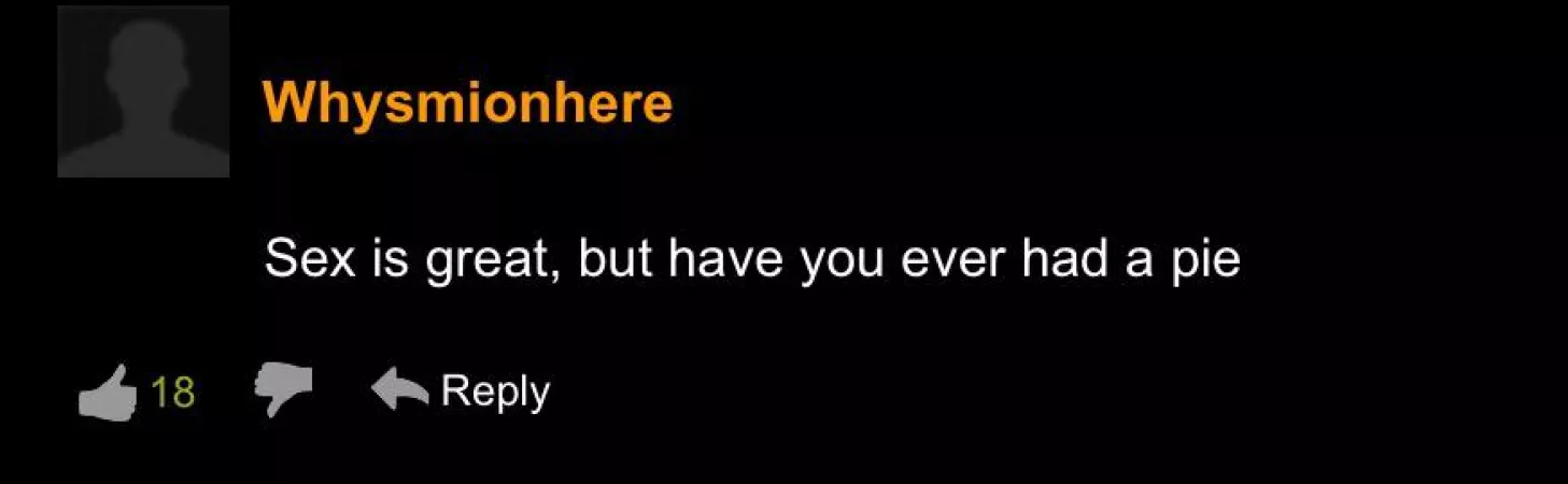 I highly recommend a pie by Grindelmort1