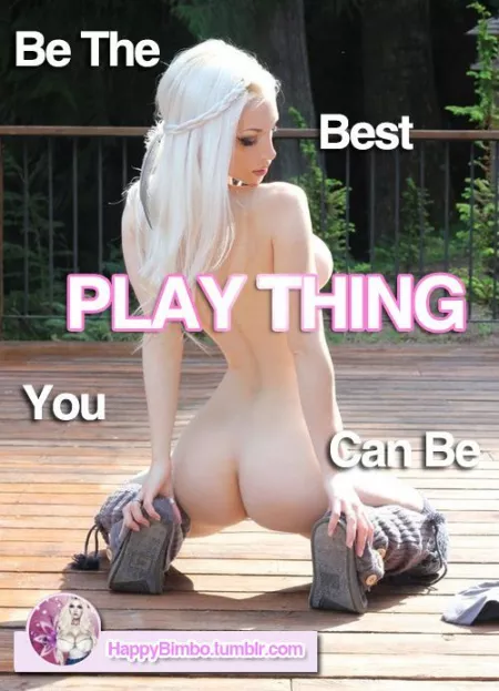 I need to be the best plaything I can be by Knowledge-Immediate