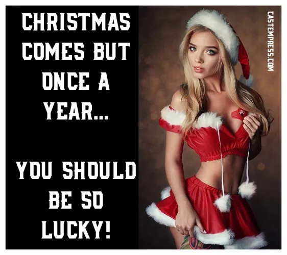 I said I'd let you cum at Christmas. I never said *which* Christmas... by CageYourMan