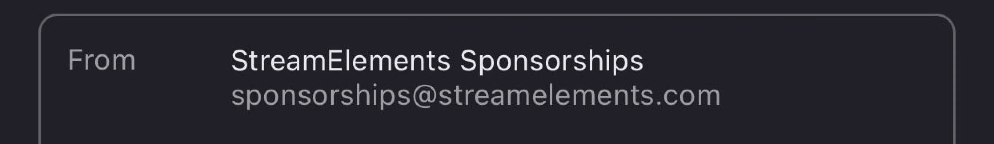 Is this a legitimate streamelements email? I have only have 100 follows and they’re emailing about a sponsored stream, the email looks legitimate but I don’t recognise this email by Cuminator1000