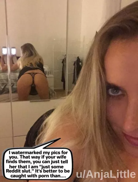 It’s better that she catches you with porn than with your mistress 🤔🤫 by AnjaLittle