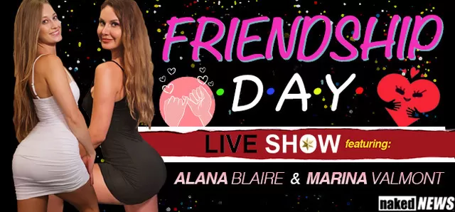 It's Friendship day so Marina and I are celebrating with a FREE LIVE SHOW! We want you to get in on the fun, because there's no such thing as too many friends. Tune in at 7:15PM EDT on my anchor page! Nakednews.com/alanablaire posted by alanablaire
