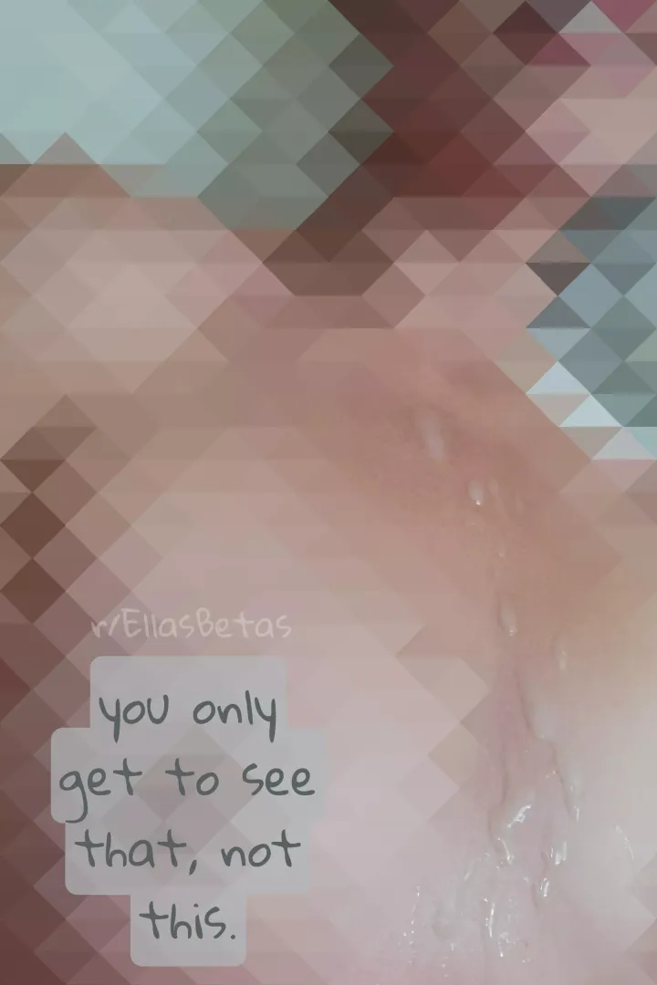 Letting you see the important parts 😘💦 posted by EllaSunshine00