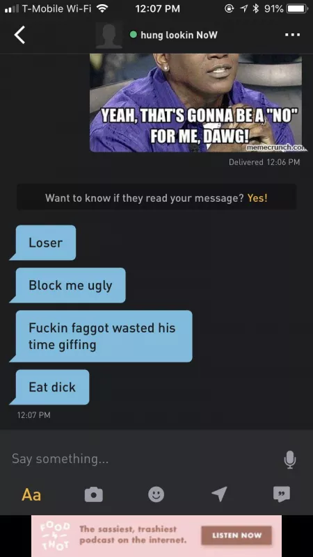 Never will forget this guy who freaked out on me when I said “no” after he sent me an unsolicited dick pic on Grindr. by FugitiveOfGod