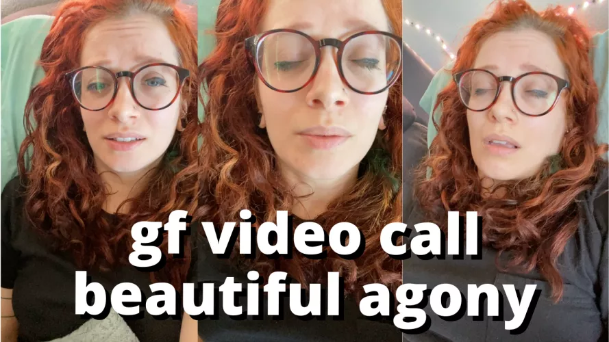 new [vid] GFE beautiful agony video call by veggiebabyy