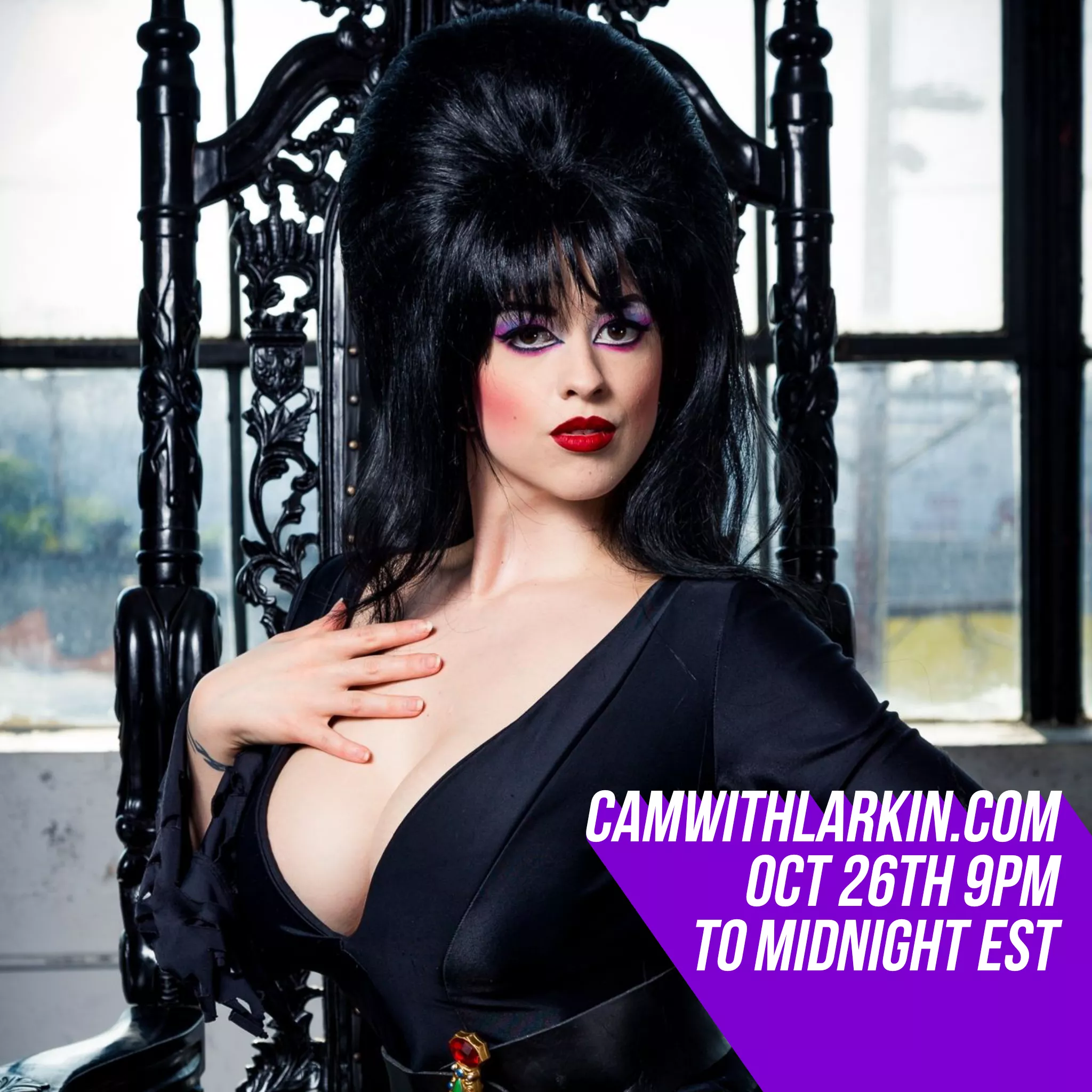 Oct 26th Elvira cosplay cam show ALERT - 9pm to midnight EST at CamWithLarkin.com, link in comments posted by larkinlove