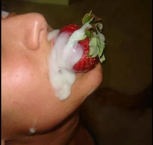 Something different- a strawberry stuck in her mouth, covered with cum posted by PM_ME_UR_CUTE_SHOES