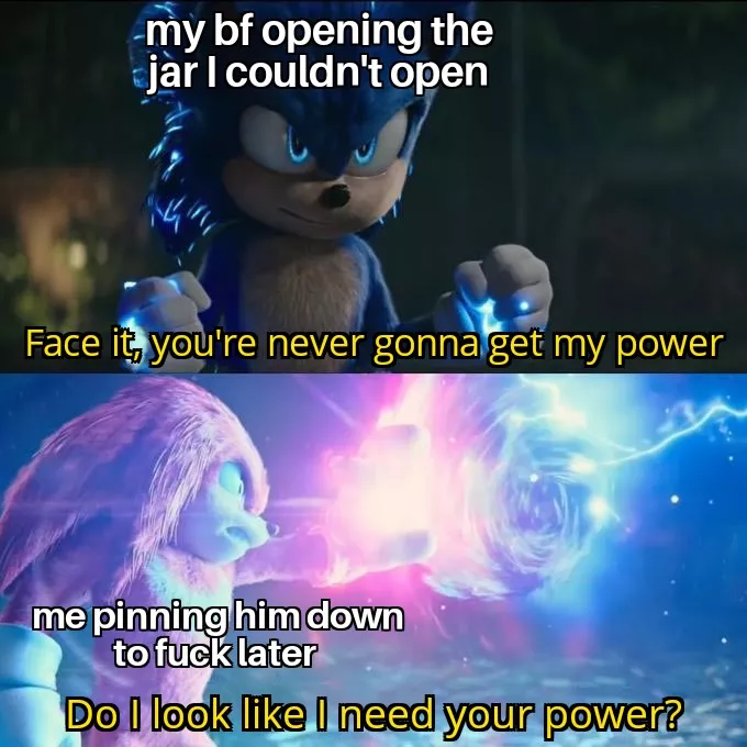 Strength is relative, you may be my bigbstrong man but you're also my little slut baby posted by feathereddoggo