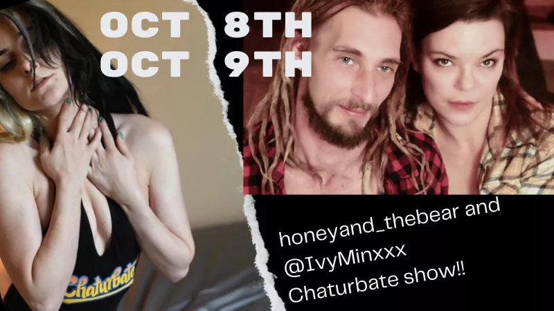 Tune in October 8th & 9th!! Honey_andthebear x Ivy Minxxx live on Chaturbate!! by ivyminxxx