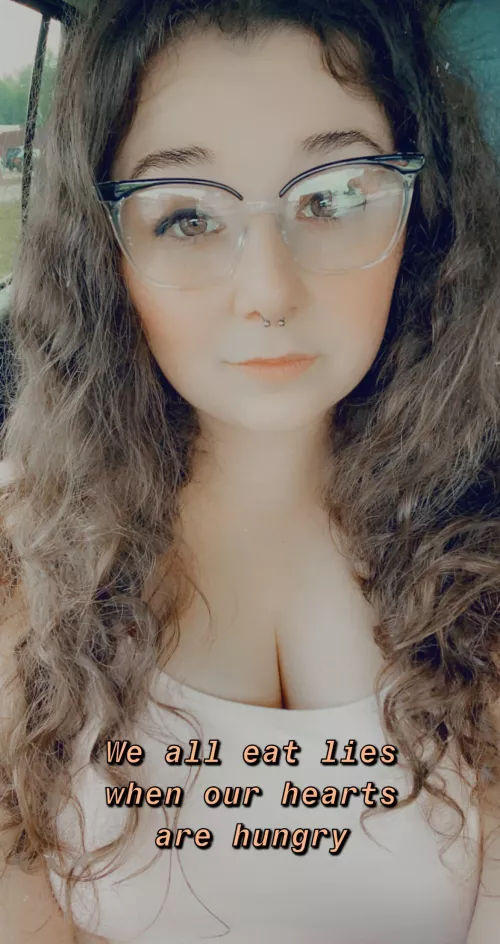 We all eat lies when our hearts are hungry 🌸 by t_thicc