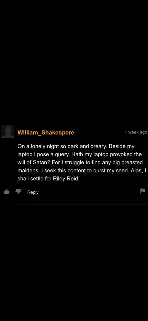 You and me both Shakespere posted by Jboll74