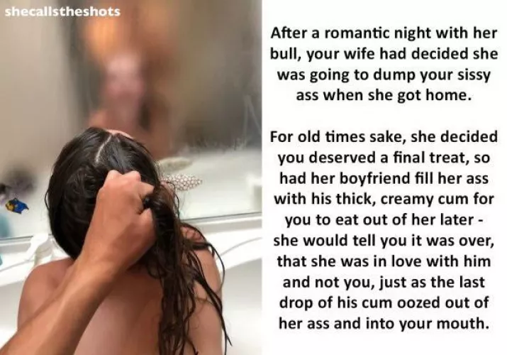 You deserve to know your place in her life. Which is NOT being in her life any more… by shecallstheshots