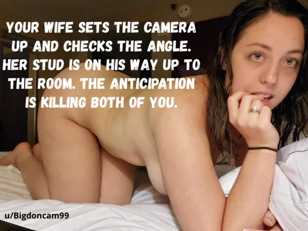 Your wife’s setting the camera up for your pleasure. by mrssexyshubbahubba
