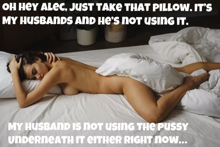 You’re husband sent me in to get a pillow… OMG I’m so sorry I thought you were dressed. by ILoveToShareMyWife69